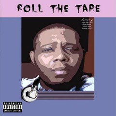Dr. J & The Women - Roll The Tape (feat. Yung Child Support)