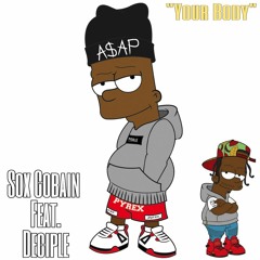 SOX COBAIN FT DECIPLE - Your Body