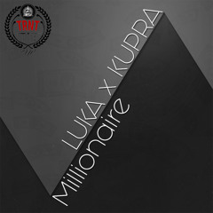LUKA x Kupra - Millionaire (ft.WHITNG) [TRNT Premiere]