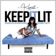 Keep It Lit Ft. T Nutty