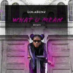 What U Mean Remix