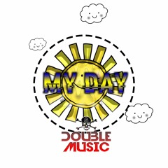 DOUBLE MUSIC - MY DAY (OUT NOW)