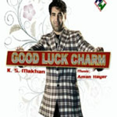 Good Luck Charm- KS Makhan