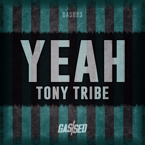 Tony Tribe - Yeah [Free Download]