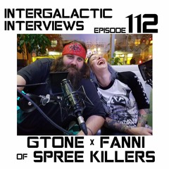 Episode 112 - Gtone X Fanni (Spree Killers)