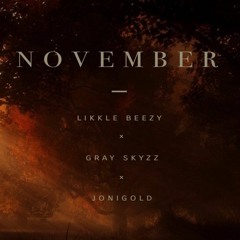 November - Likkle Beezy Ft Gray Skyzz x JONIGOLD (Prod. by Jordon Manswell)