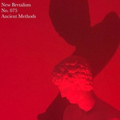 New Brvtalism No. 075 - Ancient Methods