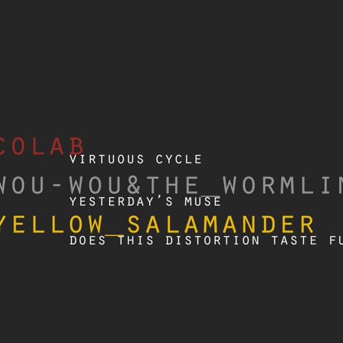 virtuous cycle (with wou-wou and yellow salamander)