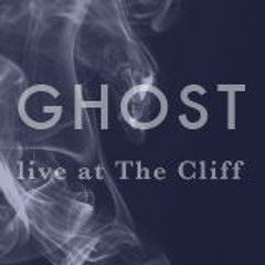 Ghost-Live at the Cliff
