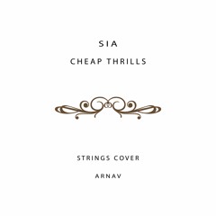 Sia - Cheap Thrills (Arnav's Strings Cover)