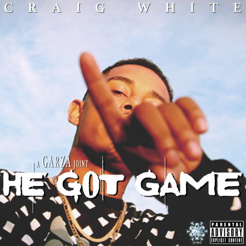 He Got Game Streaming Stream He Got Game (Prod. By Garza) by realcraigwhite | Craig White