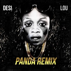 PANDA RMX PSA - DESI LOU