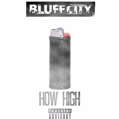 Bluff City- How High