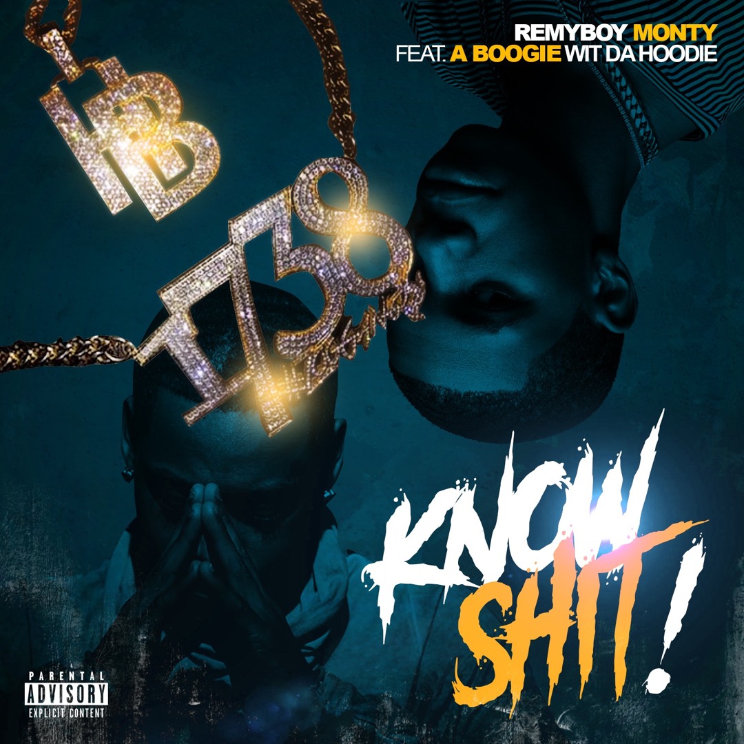 Monty Remy Stream Monty ft. A Boogie - Know Shit by Remy Boy Monty | Listen online ...