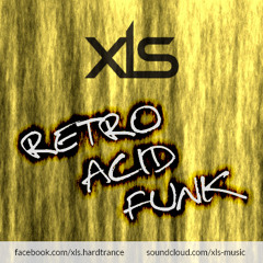 XLS - Retro Acid Funk (FREE DOWNLOAD)