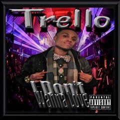 I Dont Wanna Love By Trello Prod By Xavior Jordan