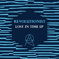 ATMAT053 - Revolutionist - Lost in Time EP (OUT NOW)