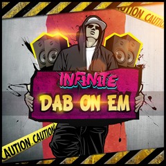 INF1N1TE - DAB ON EM