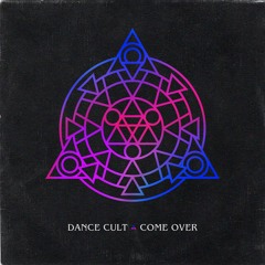 DANCE CULT - Come Over (Original Mix)
