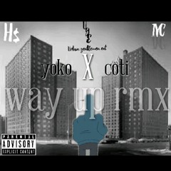 way up remix x yoko baby x coti