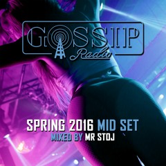 GOSSIP | radio - Spring 16' MID Set [mixed by Mr Stoj]