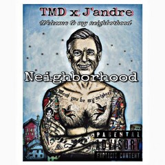 TMD X J'ANDRE - Neighborhood