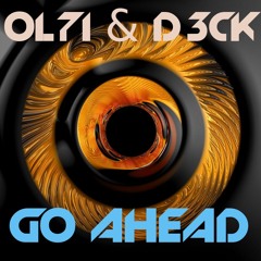 OL7I & D3CK- Go ahead (Original mix)