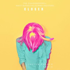 The Chainsmokers X Matt DeFreitas & Emma Heesters - Closer (Iulian Florea Remix)