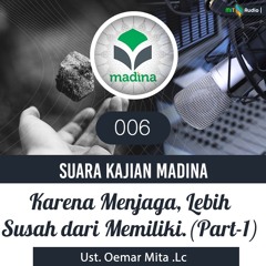 Karena Menjaga Lebih Susah Dari Memiliki (Part -1) -  Ust. Oemar Mita .Lc