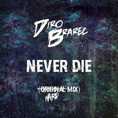 Diro Brarec - Never Die (Hard Mix)