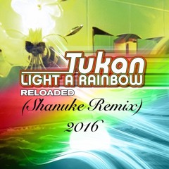 Tukan - Light a Rainbow (Shanuke Remix) 2016