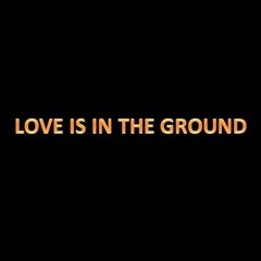 Love is the ground