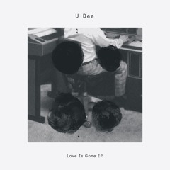 U-Dee - Love Is Gone [Delusions of Grandeur] (96Kbps)