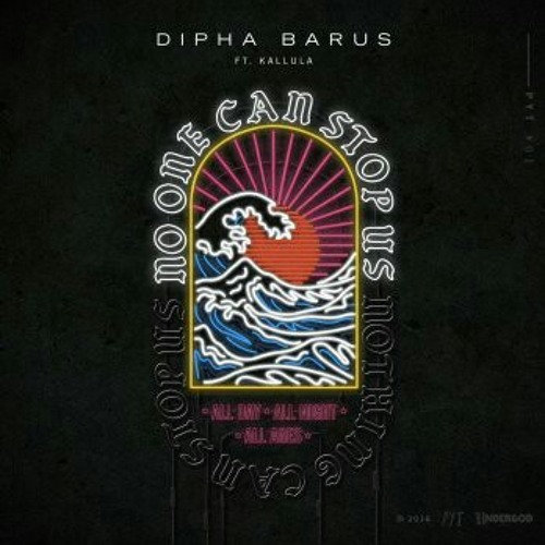 Dipha Barus ft. Kallula - No One Can Stop Us