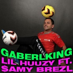 Lil Huuzy x $amy Brezl - GABERLKING [OLI GLASNER SNITCH]
