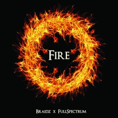 Fire (ft. Full Spectrum) {Produced By Tunna}