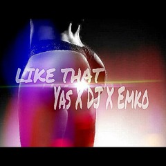 Yas Feat DJ & Emko - Like That (Official Remix)
