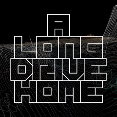 A Long Drive Home (demo)