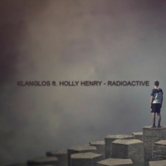 Klanglos ft. Holly Henry - Radioactive
