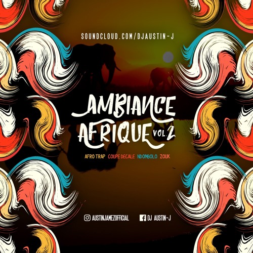 AMBIANCE AFRIQUE VOL. 2 (Afro Trap ' Coupe Decale ' Ndombolo ' Zouk