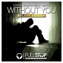 Dario Synth feat. Anto - Without You (The Un4given Remix) [OUT NOW!]