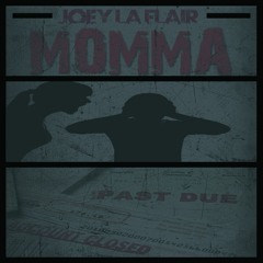 Joey La Flair - Momma