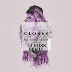 The Chainsmokers - Closer (Dj Ross Remix)|Free Download|