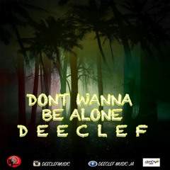 Dee Clef- Don't wanna be alone Nov.2016 (Lovers Rock) Reggae
