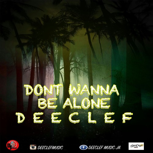 Dee Clef- Don't wanna be alone Nov.2016 (Lovers Rock) Reggae