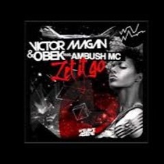 Victor Magan & Obek ft. Ambush - Let it Go (Radio Edit)