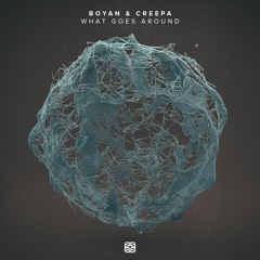 Boyan & Creepa - What Goes Around