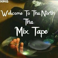 Welcome To Tha North The MixTape