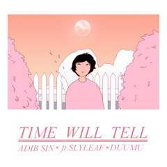 Time Will Tell (with Adib Sin & Slyleaf)