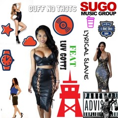 Cuffin No Thots - Lyrical Slave Ft Luv Gotti
